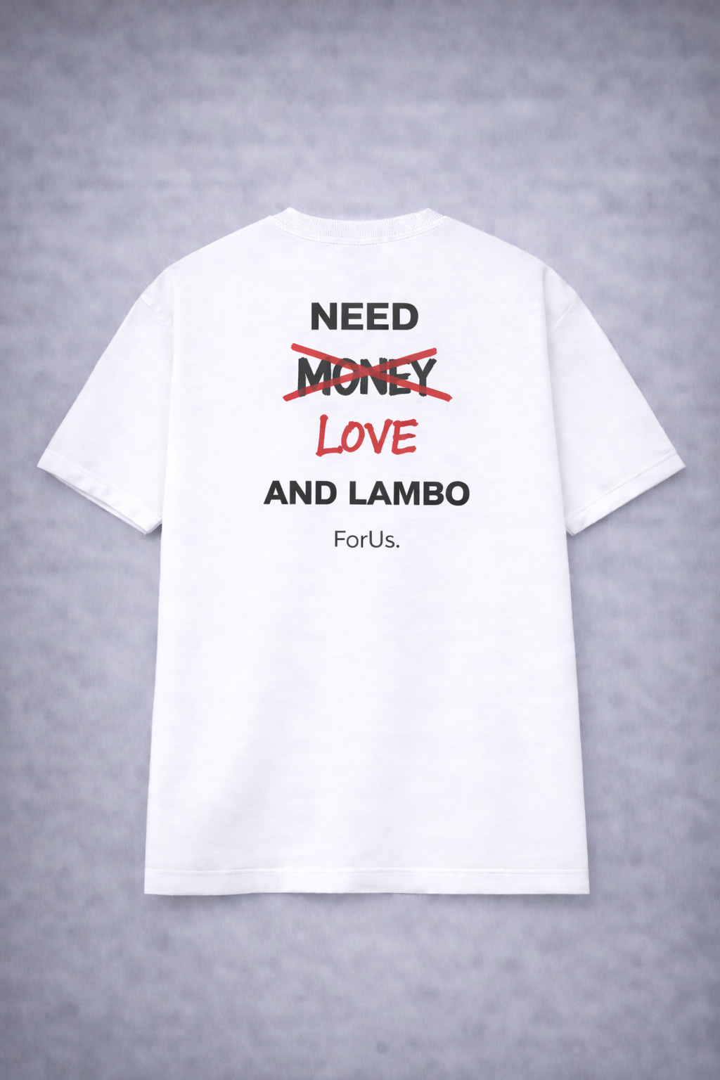 Men - NEED MONEY AND LAMBO T-Shirt