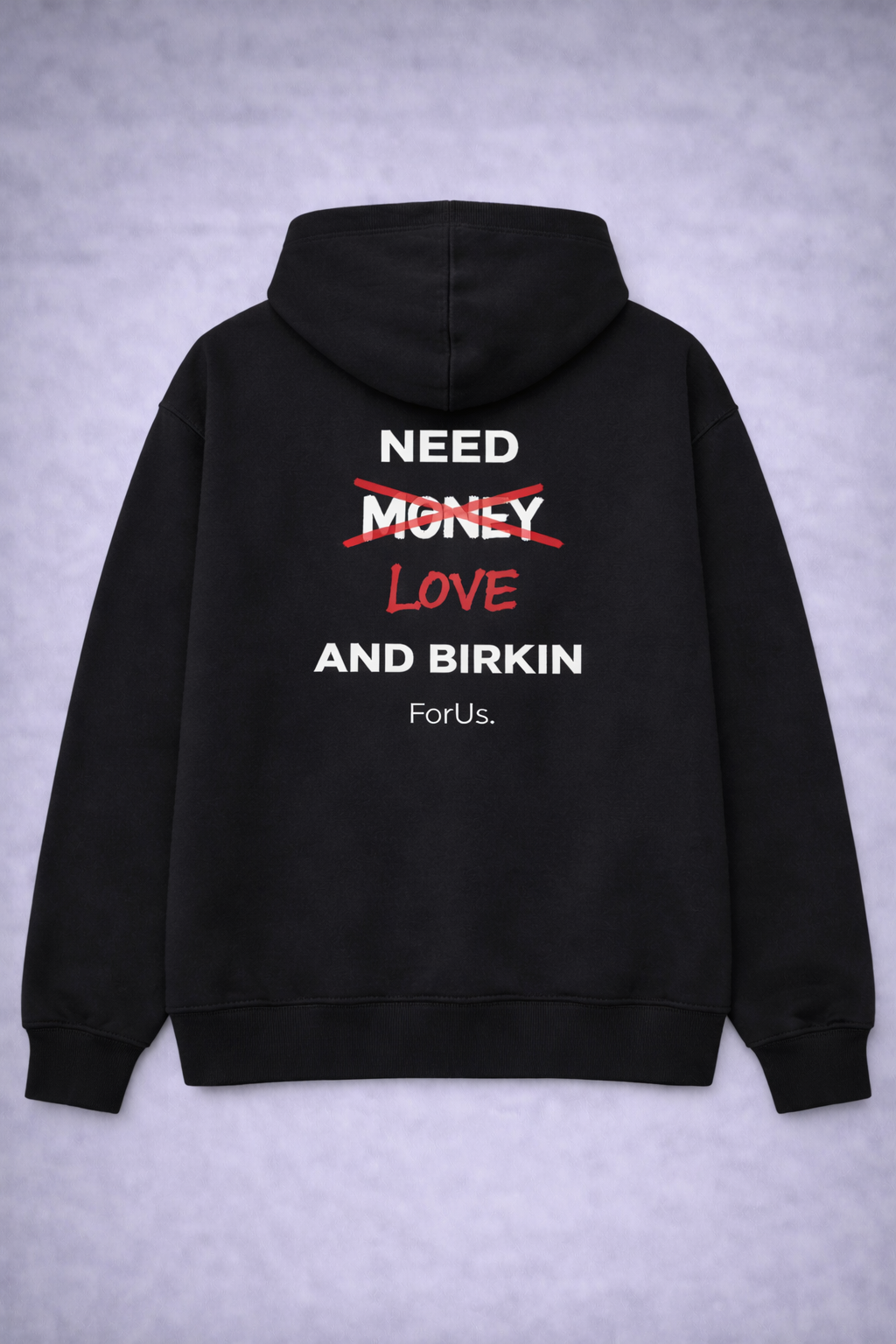 Women - Hoodie NEED MINEY AND BIRKIN